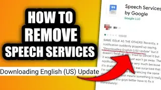 How to Remove Speech services by Google downloading English (US) update