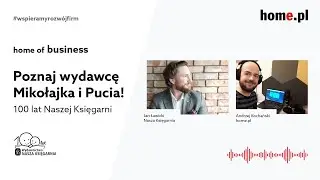 Książki dla dzieci. 100 lat wydawnictwa Nasza Księgarnia - podcast home of business #8