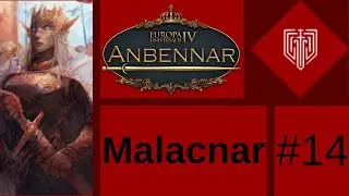 Lets Play EU4: Anbennar (Malacnar) #14