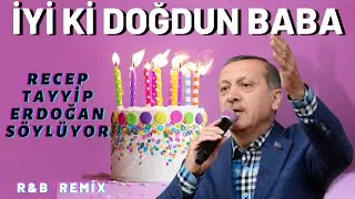 İyi ki Doğdun BABA  |  Recep Tayyip Erdoğan REMİX - İsme Özel Doğum Günü Şarkısı