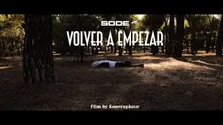SODE - VOLVER A EMPEZAR (VIDEOCLIP OFICIAL)