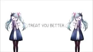 [Nightcore Lyrics] Treat You Better