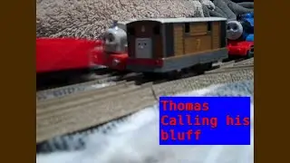 Thomas Calling his bluff
