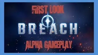 BREACH Alpha Gameplay First Look