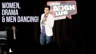 WOMEN, DRAMA & MEN SUCKING AT DANCING : Stand Up Comedy by Kenny Sebastian 