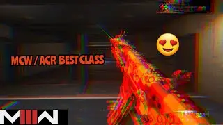 the MCW / "ACR" is wild.. (BEST MCW CLASS SETUP)