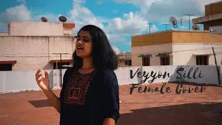 Veyyon Silli Female Version Cover - Soorarai Potru | Priya mali | Pavan | Adithya | GV Prakash Kumar