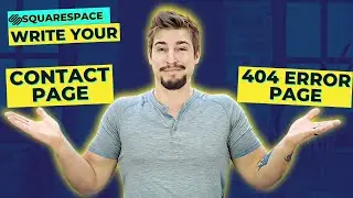 How To Write Your Contact & 404 Error Page | Squarespace Web Design Tutorial 2022 For Beginners