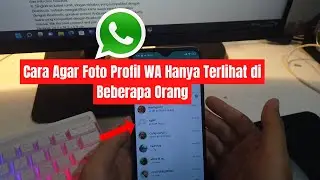 Cara Agar Foto Profil WA Hanya Terlihat di Beberapa Orang