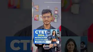 CTET December Notification 2024 Out | CTET Form Fill up 2024 | CTET Eligibility, CTET Exam Date 2024
