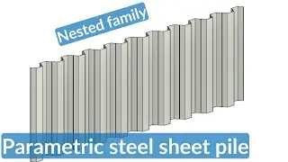 Revit family masterclass - parametric steel sheet pile with a nested component