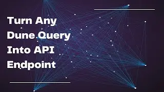 Turn Any Dune Query Into An API Endpoint