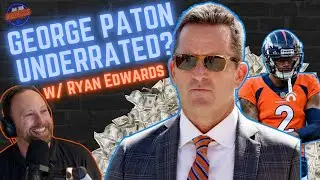 Is George Paton Underrated? w/ Special Guest Ryan Edwards