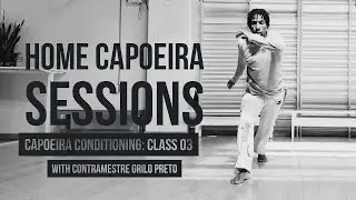 Capoeira at Home | QDR & Conditioning with Contramestre Grilo Preto (Class 03)