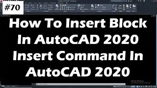 #70 How To Insert Block In AutoCAD 2020 | Insert Command In AutoCAD | AutoCAD Insert Command