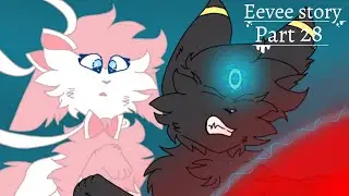 ~Eevee story~ // part 28 //