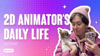 2D ANIMATOR'S DAILY LIFE. VLOG #1