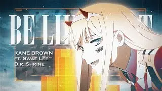 「AMV」Kane Brown & Swae Lee - Be Like That「DARLING in the FRANXX」🧊🍭