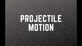 Solving Projectile motions