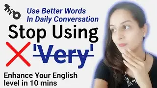 Stop Using 'Very' in Daily English Conversations | Use THESE Advanced Words