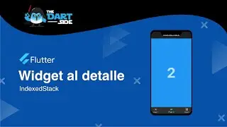 IndexedStack (Flutter | Widget al detalle)
