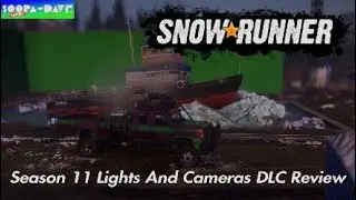 SnowRunner Season 11 Lights And Cameras DLC Review