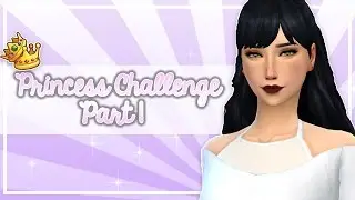 Let's Play The Sims 4 Princess Challenge Part 1 || Prince Charming