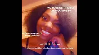 WE OUTSIDE ®️ FAMILY ON BIGO LIVE TV & YOUTUBE