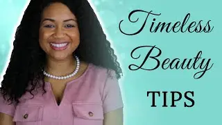 How To Achieve Timeless Beauty (Classic & Timeless Style)