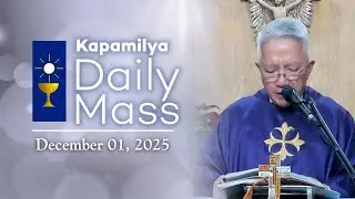 December 1, 2025 | Jesus Heals Us with His Power and Truth | Kapamilya Daily Mass