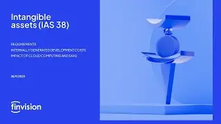 Finvision Academy - IFRS Series - IAS 38 Intangible Assets, Development costs and Cloud Computing