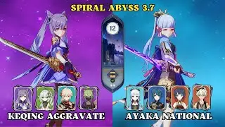 C1 Keqing Aggravate & C0 Ayaka National New Spiral Abyss 3.7 Floor 12 - Genshin Impact