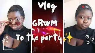 VLOG/ GET READY WITH ME IN THE PARTY