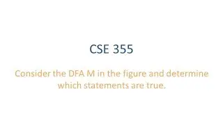 ASU CSE355: Ch 4.1 Vid 8, Examples - Given DFA M determine membership in ADFA, EQDFA, SOMEDFA