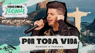 Nadson O Ferinha - Por Toda Vida (Clipe Oficial)