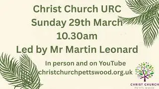 Morning Worship -  Sunday 29th March @10.30am