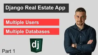 Django Real Estate App Using Multiple Users & Databases - Part 1 | Overview