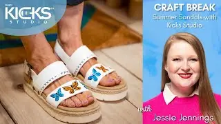 Craft Break: Summer Sandals with Kicks Studio