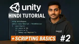 Unity Game Development Course in Hindi 🔥 | #2 Scripting Basics | Learn Game Dev from Scratch!