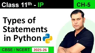 Types of Statements in Python Class 11 IP 065 | Statement Flow Control | Ch 05 Flow of Control