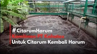 Komitmen PT Kahatex Cijerah, Untuk Citarum Kembali Harum