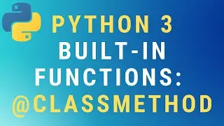 Python 3 @classmethod decorator TUTORIAL