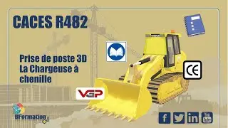 Prise de poste 3D CACES R482 Catégorie C1 La chargeuse à chenille