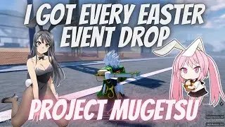 I Got Every Easter Event Drop in Project Mugetsu