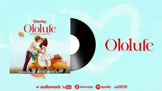 Decky_Ololufe_(Official Audio)