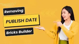 How to Remove the Published Date on Blog Posts in Bricks Builder