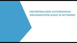 Decentralized Autonomous Organization (DAO) in Wyoming | IncParadise