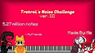 [My Noise MIDI] TretroL's Noise Challenge ver. III | 5.27 million notes | Midi by: Me