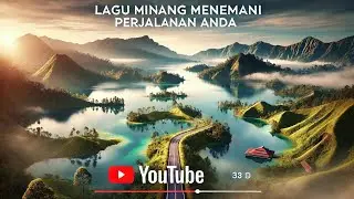 Lagu Minang Enak Didengar: Playlist Ideal untuk Perjalanan