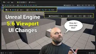 Unreal Engine 5.6 Viewport UI Changes - How to Use and Comparison to the Old Version